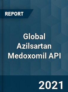 Global Azilsartan Medoxomil API Industry