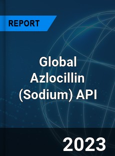 Global Azlocillin API Industry