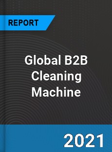 Global B2B Cleaning Machine Market