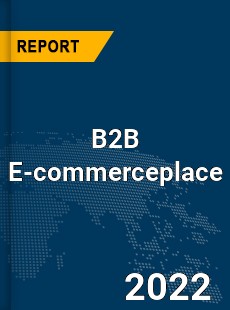 Global B2B E commerce Market