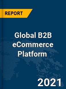 Global B2B eCommerce Platform Market