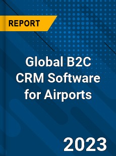 Global B2C CRM Software for Airports Industry