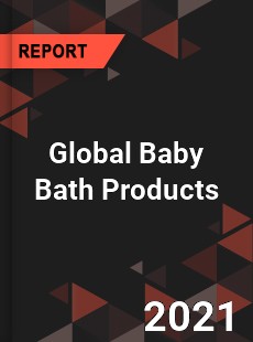 Global Baby Bath Products Market