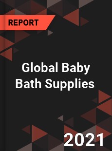 Global Baby Bath Supplies Market