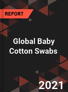 Global Baby Cotton Swabs Market