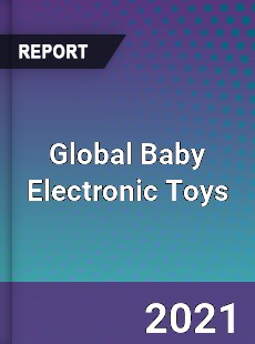 Global Baby Electronic Toys Market