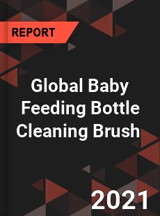 Global Baby Feeding Bottle Cleaning Brush Market