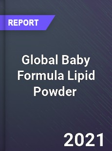 Global Baby Formula Lipid Powder Market