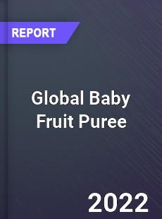 Global Baby Fruit Puree Market