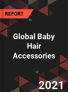 Global Baby Hair Accessories Market