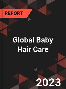 Global Baby Hair Care Market