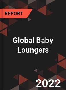 Global Baby Loungers Market