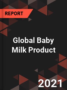 Global Baby Milk Product Market