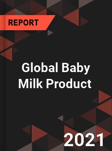 Global Baby Milk Product Market