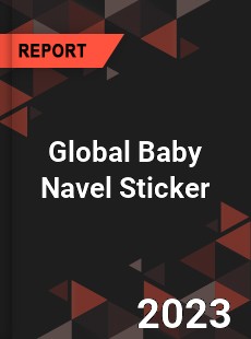 Global Baby Navel Sticker Industry