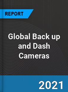 Global Back up and Dash Cameras Market