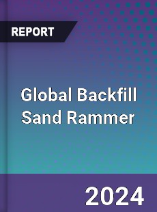 Global Backfill Sand Rammer Industry