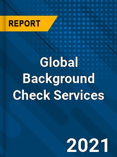 Global Background Check Services Market