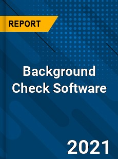 Global Background Check Software Market