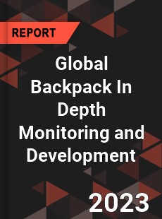 Global Backpack In Depth Monitoring and Development Analysis