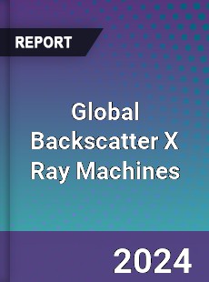 Global Backscatter X Ray Machines Industry