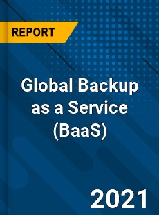 Global Backup as a Service Market