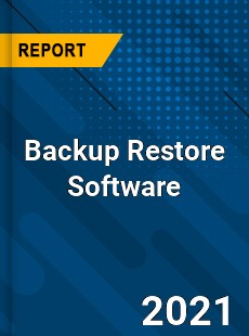 Global Backup Restore Software Market