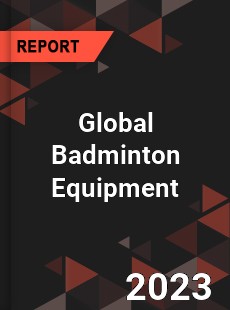 Global Badminton Equipment Market