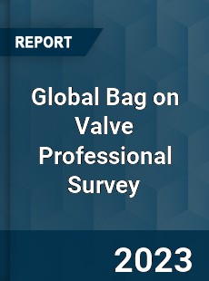 Global Bag on Valve Professional Survey Report