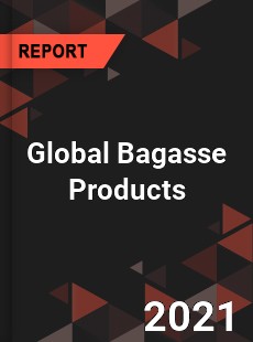 Global Bagasse Products Market