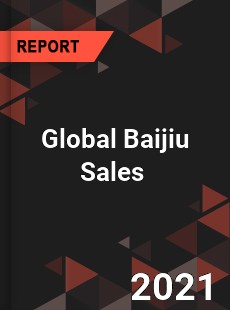 Global Baijiu Sales Market