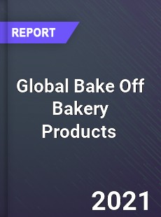 Global Bake Off Bakery Products Market