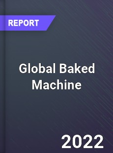 Global Baked Machine Market