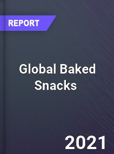 Global Baked Snacks Market