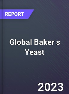 Global Baker s Yeast Market