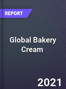 Global Bakery Cream Market