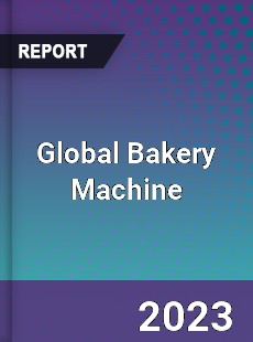 Global Bakery Machine Industry