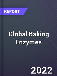 Global Baking Enzymes Market