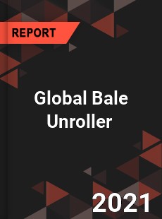 Global Bale Unroller Market