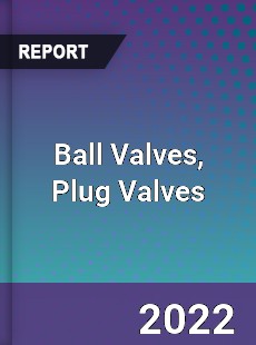 Global Ball Valves Plug Valves Market