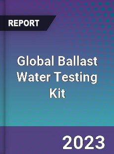 Global Ballast Water Testing Kit Industry