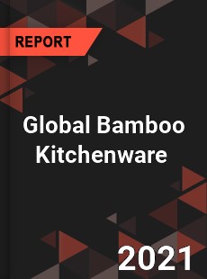 Global Bamboo Kitchenware Market