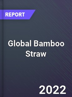 Global Bamboo Straw Market