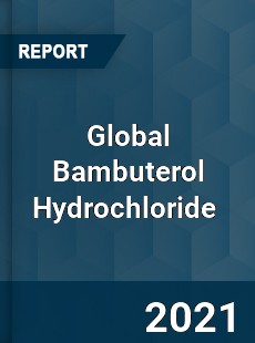 Global Bambuterol Hydrochloride Market