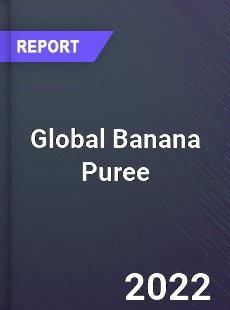 Global Banana Puree Market