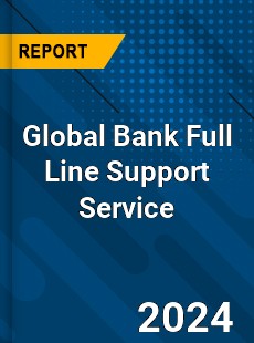 Global Bank Full Line Support Service Industry