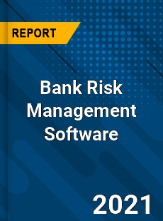 Global Bank Risk Management Software Market