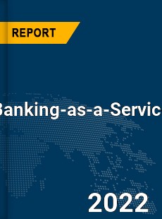 Global Banking as a Service Industry