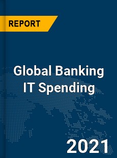 Global Banking IT Spending Market