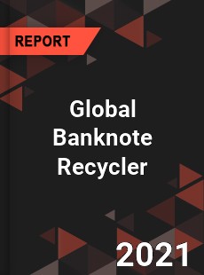 Global Banknote Recycler Market